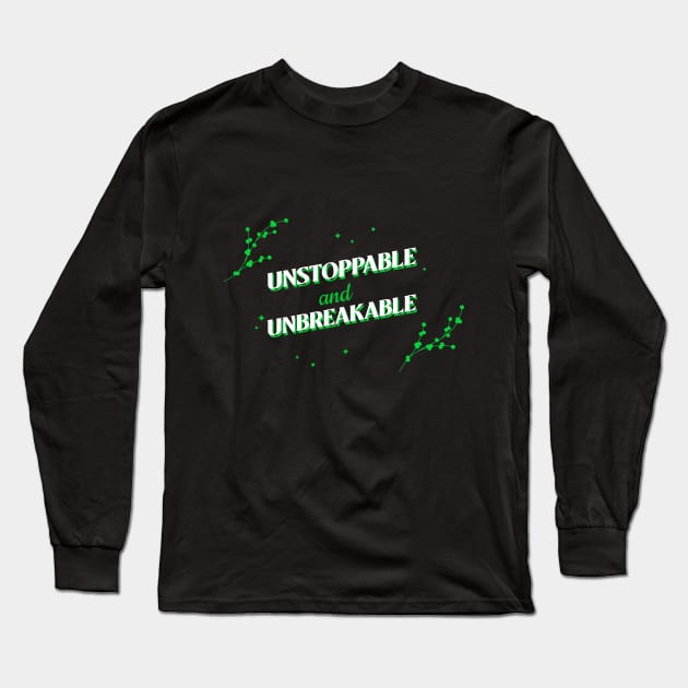 Unstoppable and Unbreakable Self Empowerment Long Sleeve T-Shirt by GreenbergIntegrity